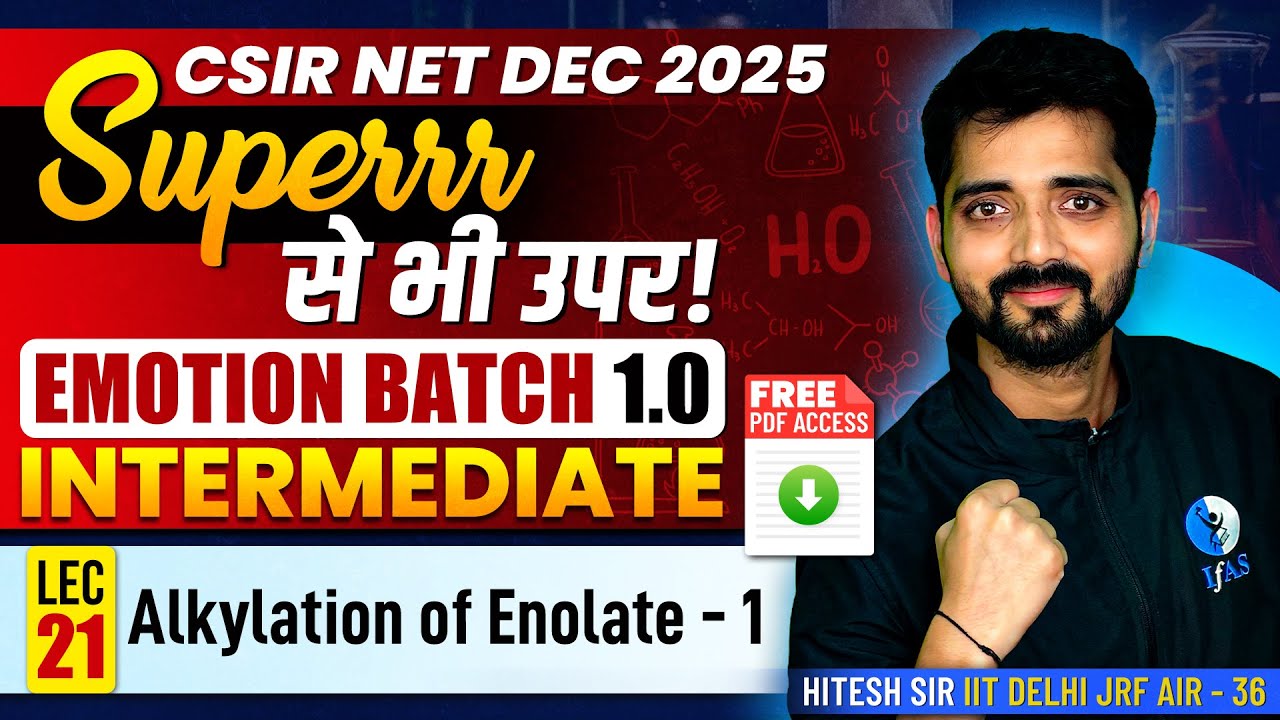 Alkylation of Enolate - 1 | Intermediate | CSIR NET Chemistry | Lec 21 | IFAS