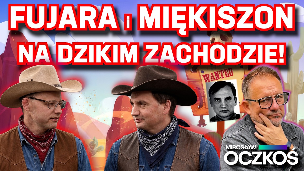 FUJARA i MIĘKISZON NA DZIKIM ZACHODZIE! | Mirosław Oczkoś, 10.05.2026