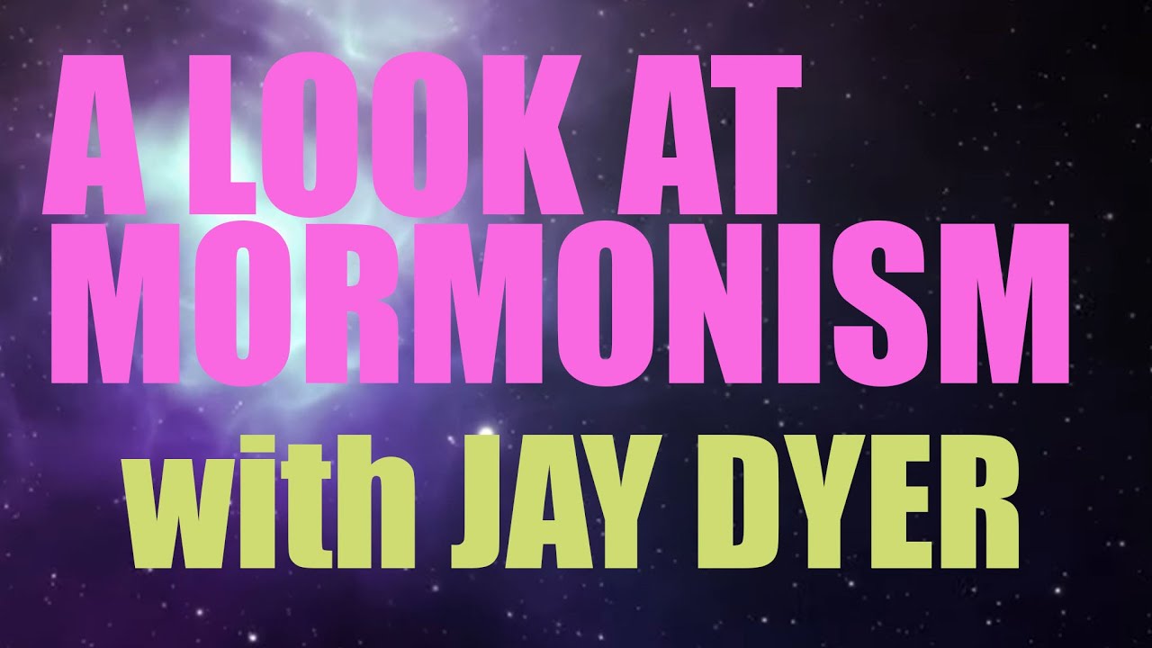 A Look At Mormonism with @JayDyer