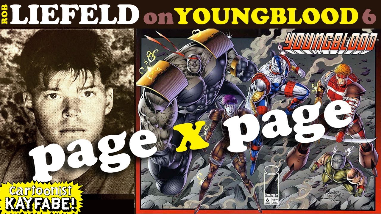 Rob LIEFELD on Commentary: Youngblood 6 - Image history, process, and romance!