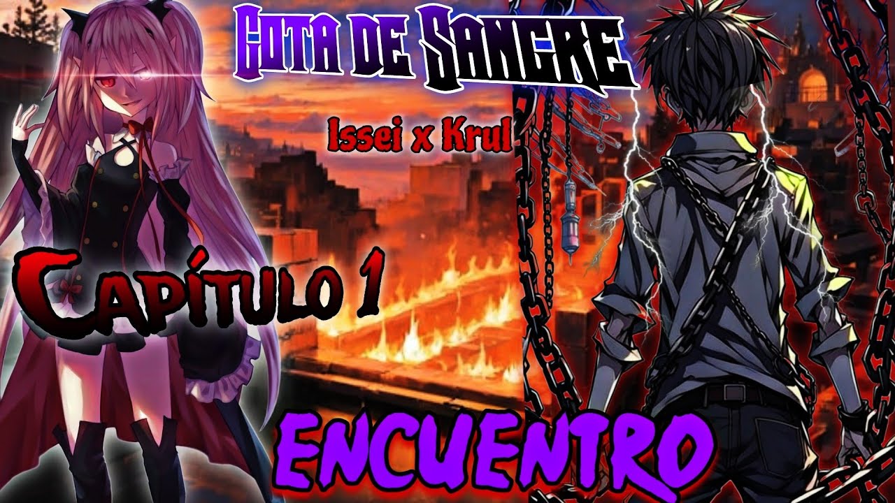 Gota de Sangre -  (Issei Traicionado) - |  Capítulo 1|  - {Encuentro}