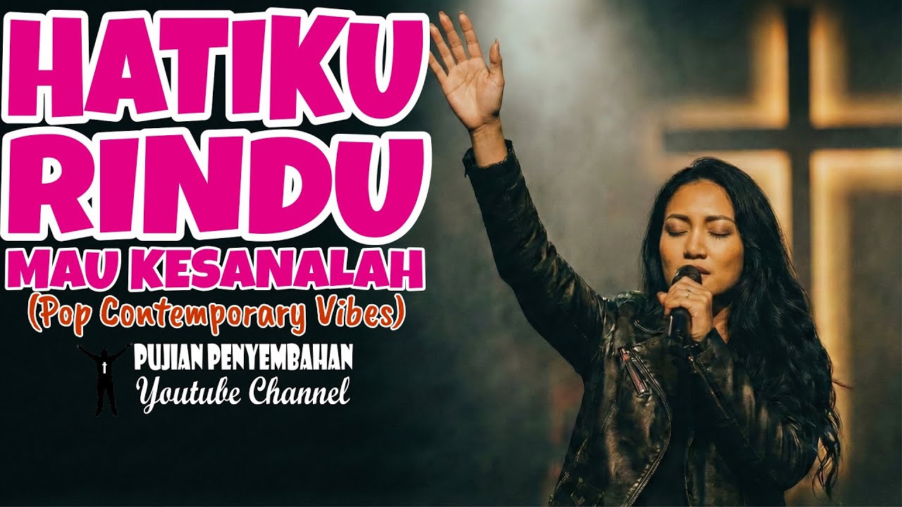 Lagu Rohani Hatiku Rindu Mau Kesanalah | Video With Lyrics | Cover by Pujian Penyembahan