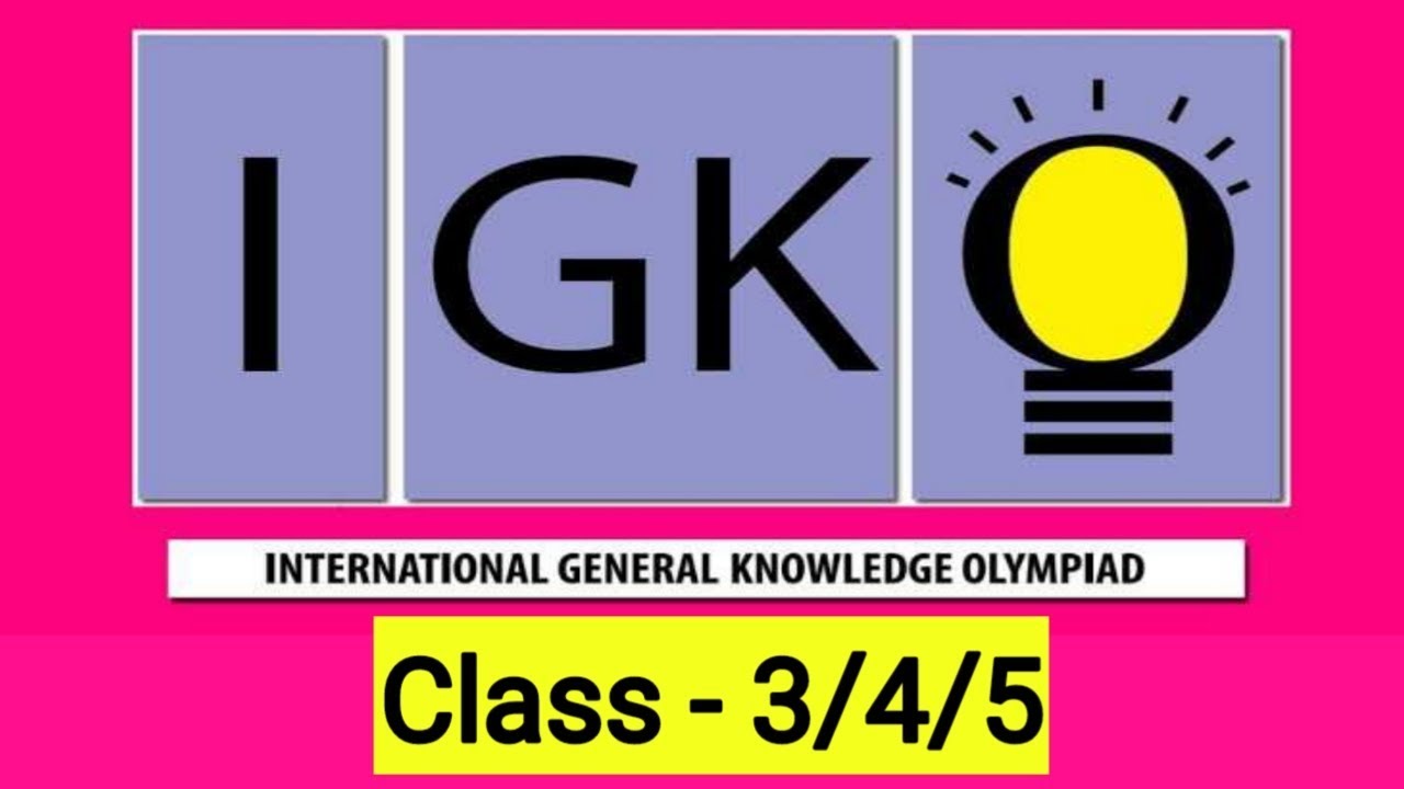 IGKO olympiad Class 3 4 5 |  GK Olympiad | General Knowledge questions with answers | online classes