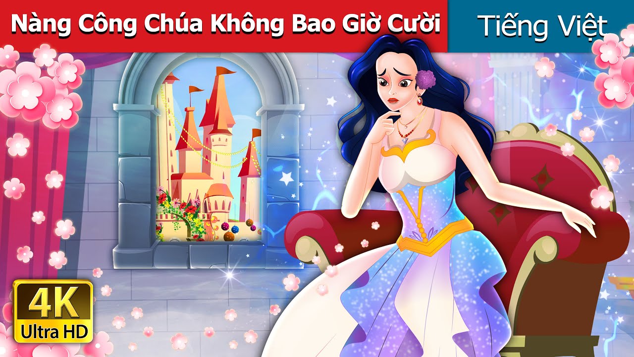 N&agrave;ng C&ocirc;ng Ch&uacute;aKh&ocirc;ng Bao Giờ Cười | The Princess Who Never smiled in Vietnam | @VietnameseFairyTales