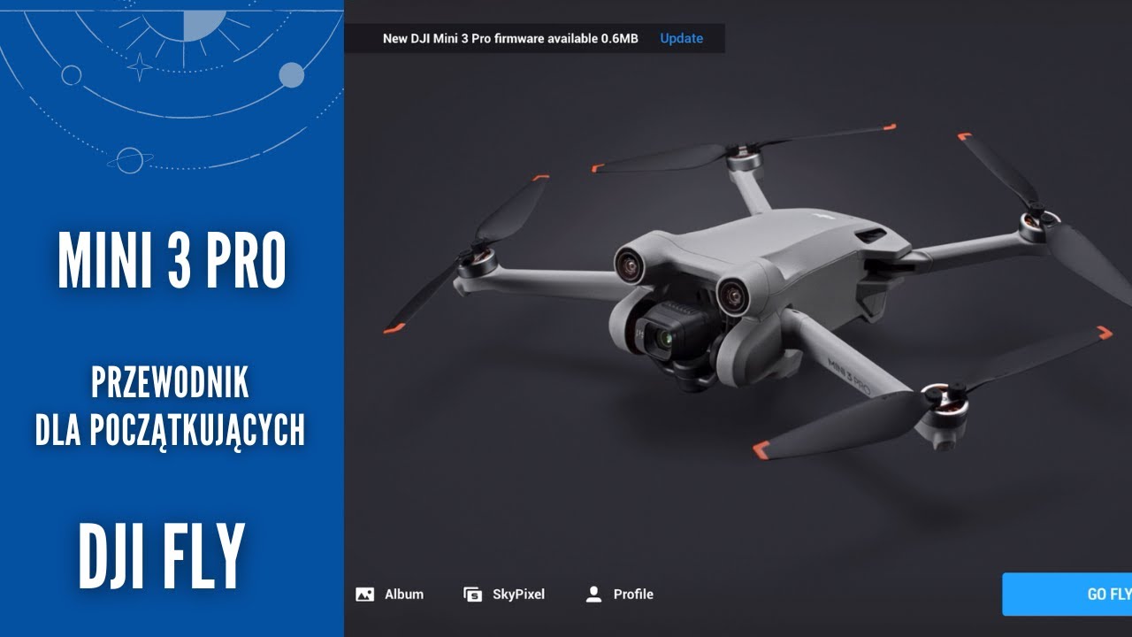 Mini 3 PRO Przewodnik początkującego użytkownika - Instrukcja - Część 2 - Aplikacja DJI FLY