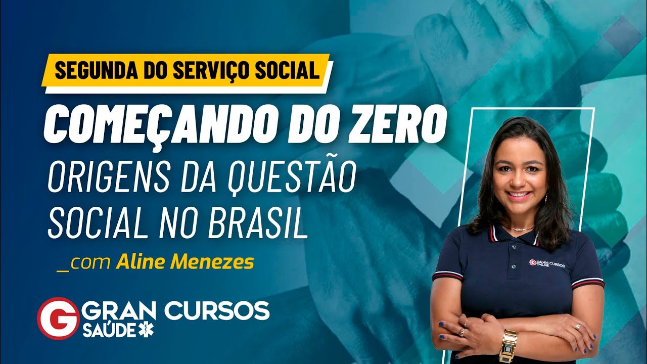 Segunda do Serviço Social: Origens da Questão Social no Brasil com Profª. Aline Menezes - Gran Saúde