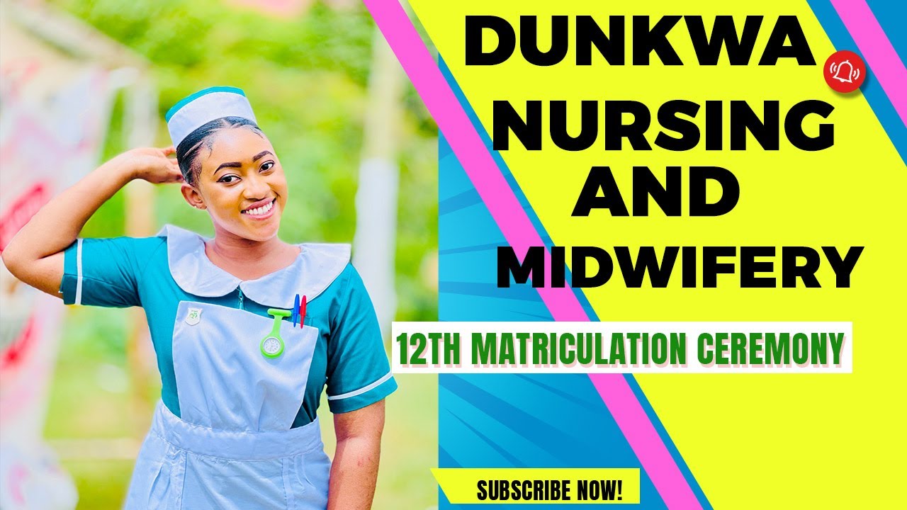 Dunkwa Nursing and Midwifery Training College-Dnmtc 12TH MATRICULATION CEREMONY [MY FORMER SCHOOL]