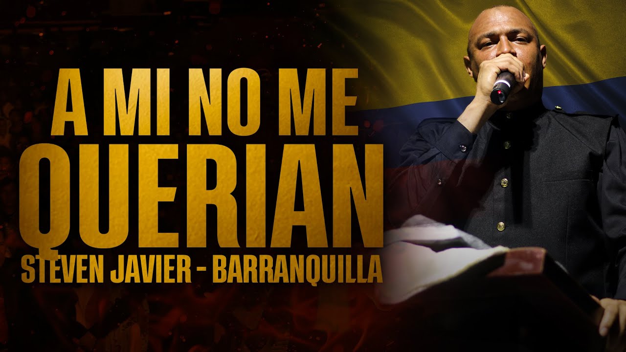 A MI NO ME QUERIAN | STEVEN JAVIER EN BARRANQUILLA