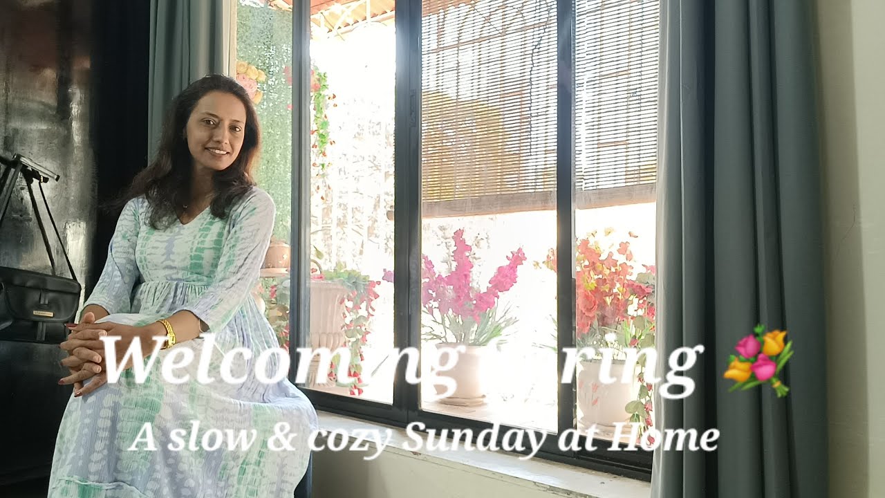 Welcoming Spring 🌷🌻🌸 | A slow & cozy Sunday at Home 🏡