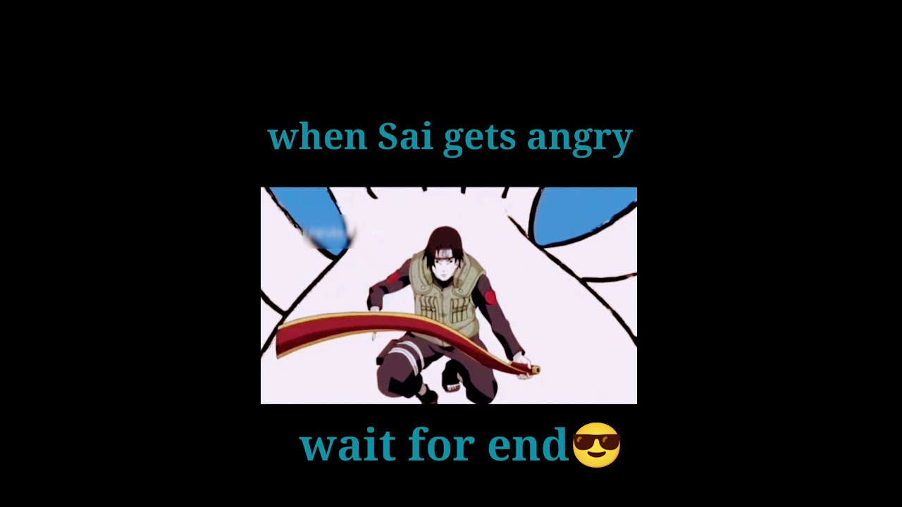 Sai in angry mood 🥵🥵🥶 wait for end 😎😎#anime#amv#shorts#sai