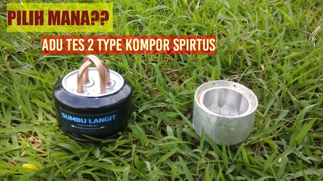 Adu tes 2 jenis kompor spirtus | mana yang lebih baik
