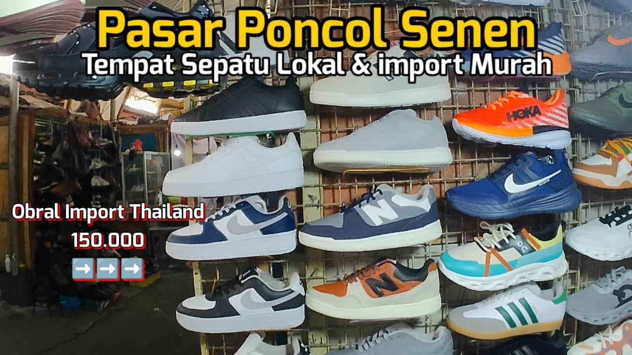 Pasar Poncol Senen | Tempat Hunting Sepatu Import & Lokal Murah Berkualitas Premium !!
