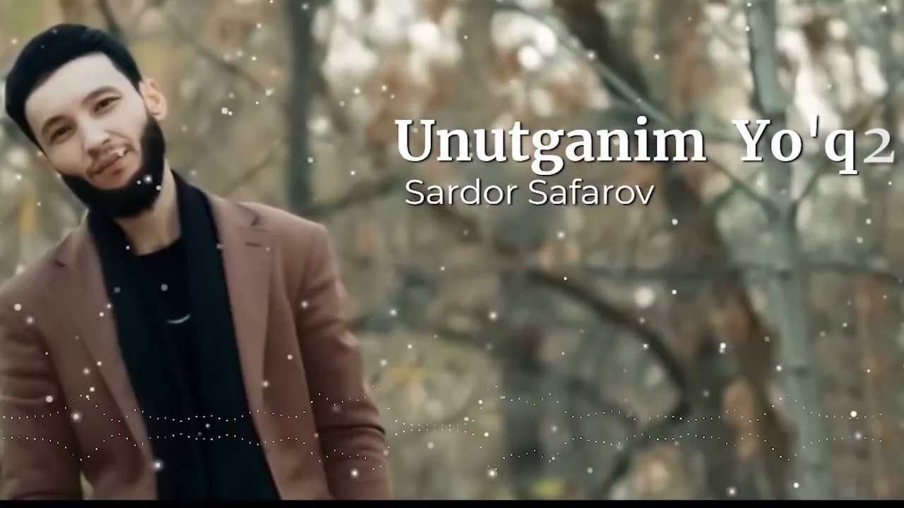 Sardor Safarov - Unutganim Yo’q 2