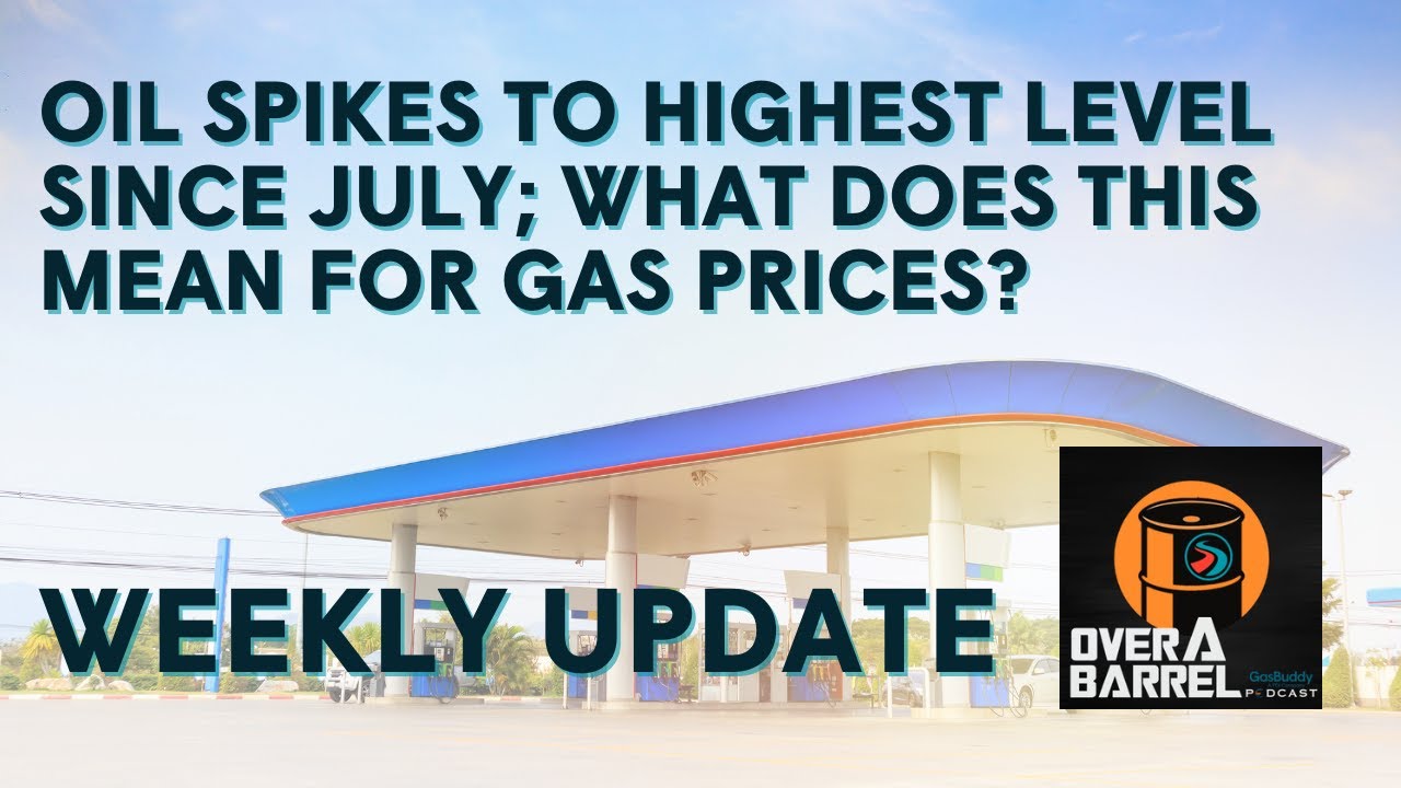 Oil Spikes to Highest Level Since July; What Does This Mean for Gas Prices?