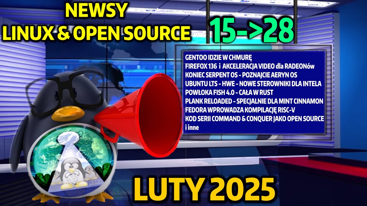 Linux news 15-28 Luty  Gentoo w chmurze  Firefox 136 dla AMD, Fish 4.0 RUST Nowości Framework i inne