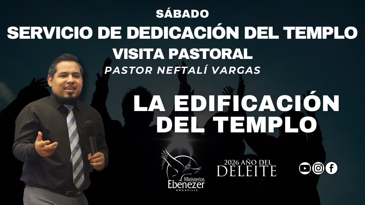 Servicio de Dedicación del Templo | Visita Pastoral | Sábado 21 Febrero 2026 | Pastor Neftalí Vargas
