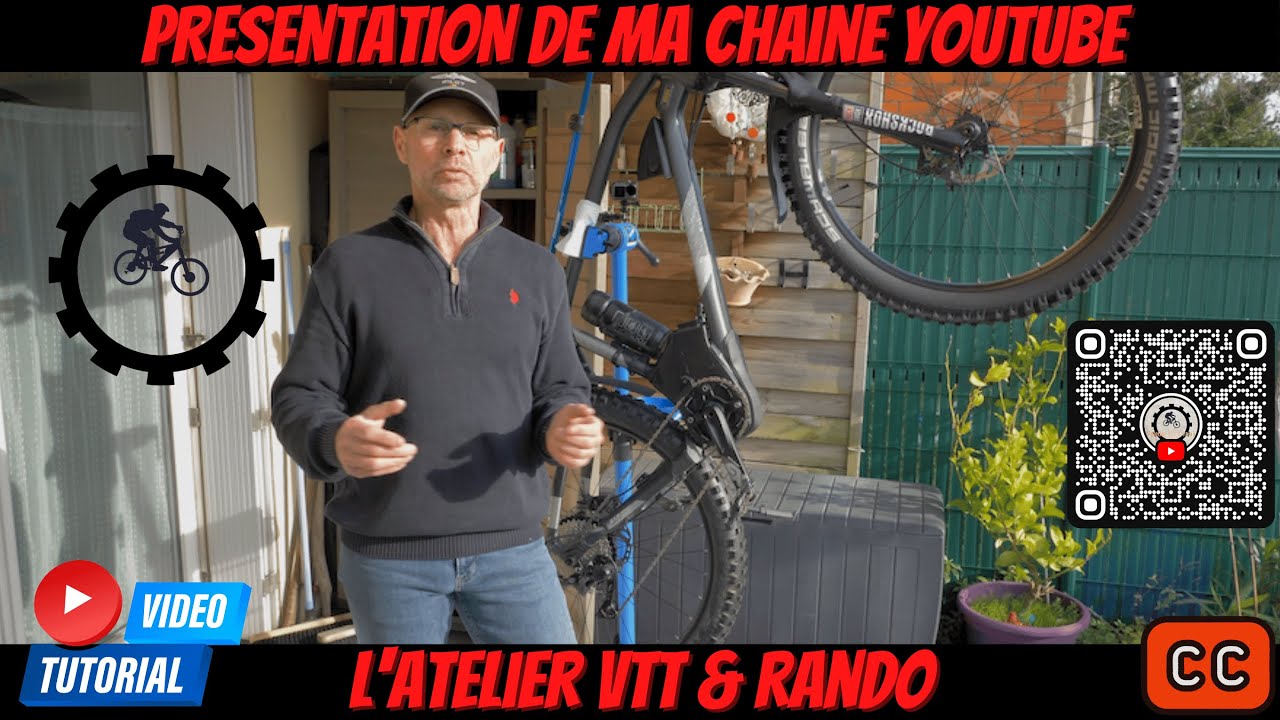 Presentation de ma chaine " L'atelier VTT & rando "  