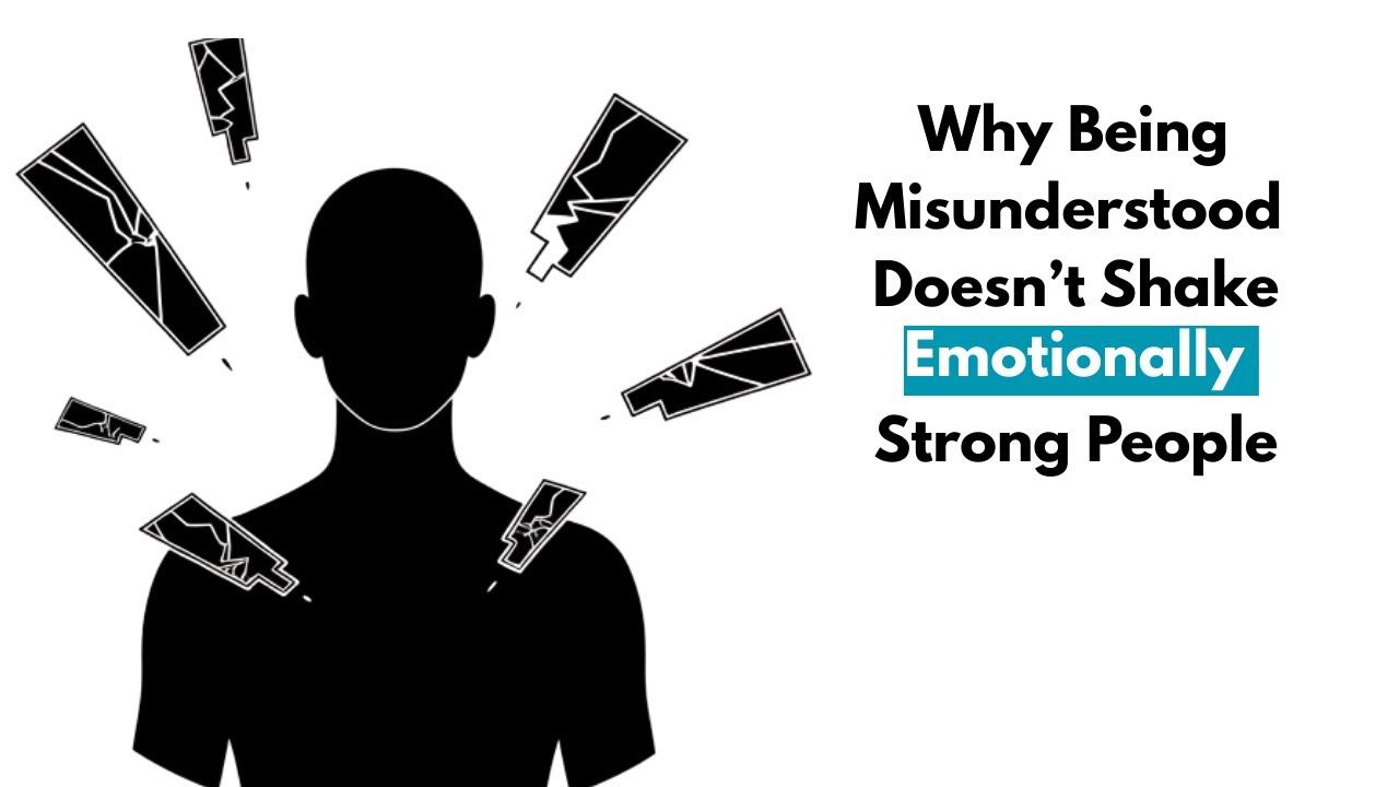 Why Being Misunderstood Doesn’t Shake Emotionally Strong People
