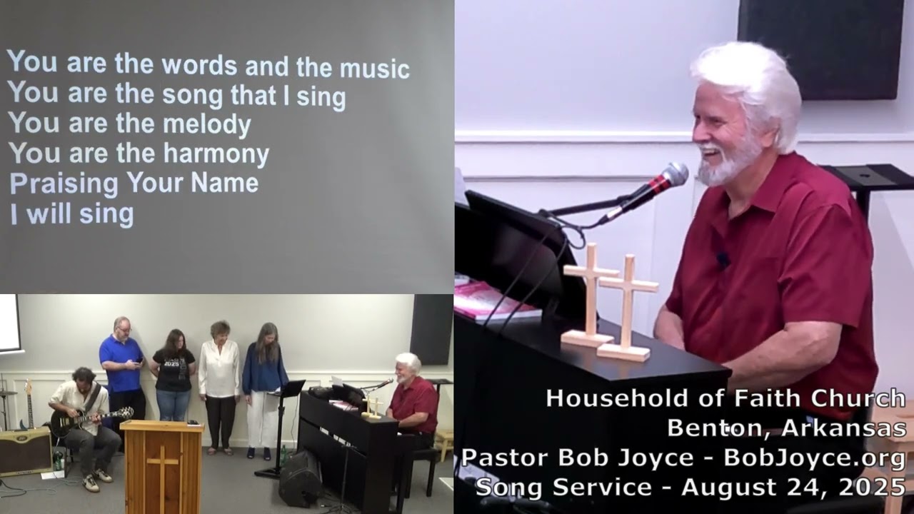 Music Service - August 24, 2025 - Pastor Bob Joyce - Household of Faith Church - Benton, Arkansas US