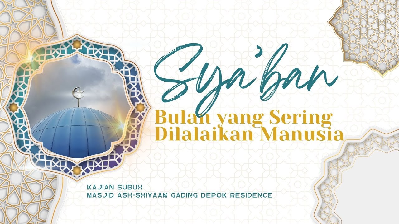 Keutamaan Bulan Sya'ban Saat Dilalaikan Manusia