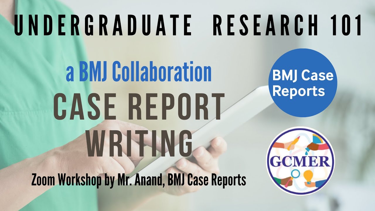 GCMER x BMJ Case Reports: Case Report writing Workshop | Anamnesis Part 1
