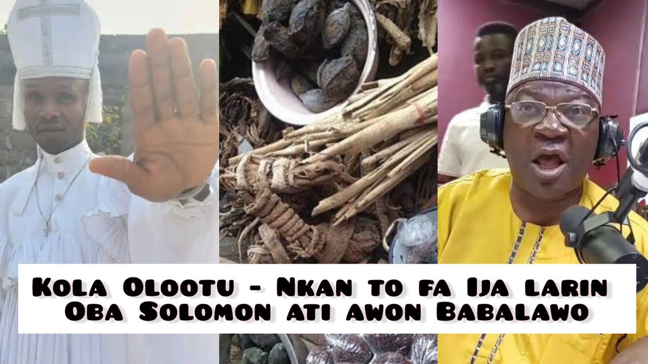 Nkan to fa Ija larin Oba Solomon ati awon Babalawo - Kola Olootu