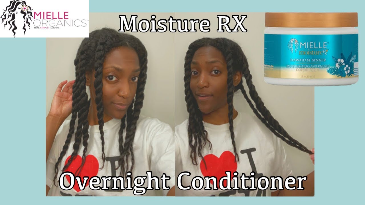 OVERNIGHT DEEP CONDITIONING| ft. MIELLE Moisture RX Hawaiian Ginger Conditioner