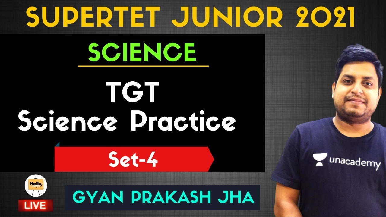 TGT-Science Practice Set-4 | Science | SUPERTET/DSSSB/UPTET/REET | Hello Teachers | Gyan Prakash Jha