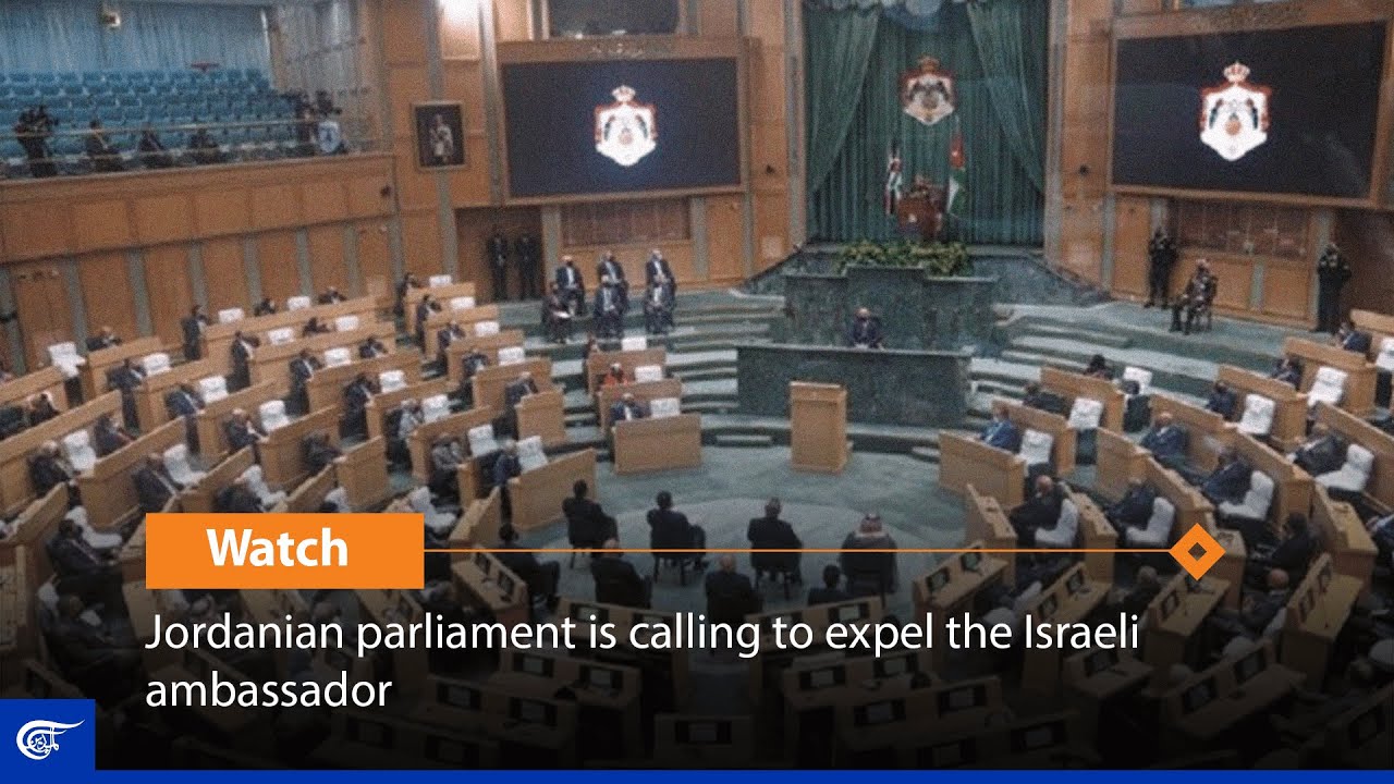 Jordanian parliament is calling to expel the Israeli ambassador