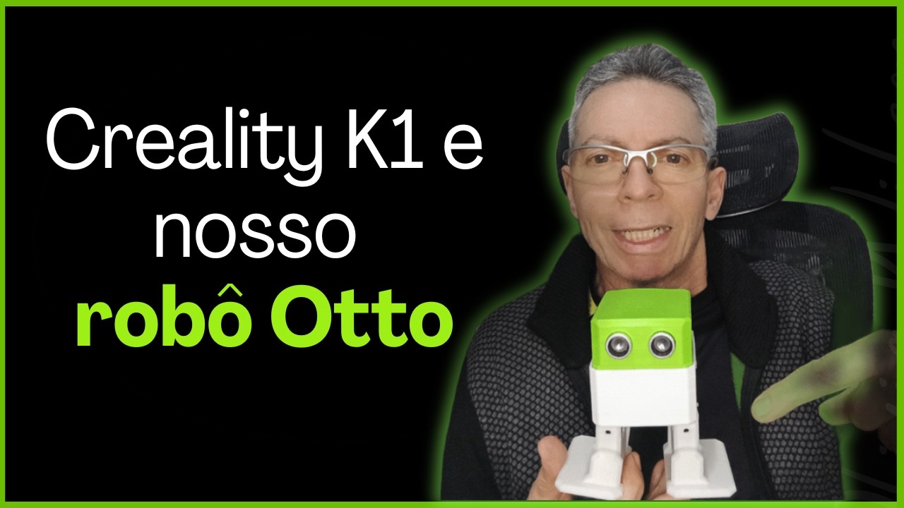 Creality K1 e  robô Otto