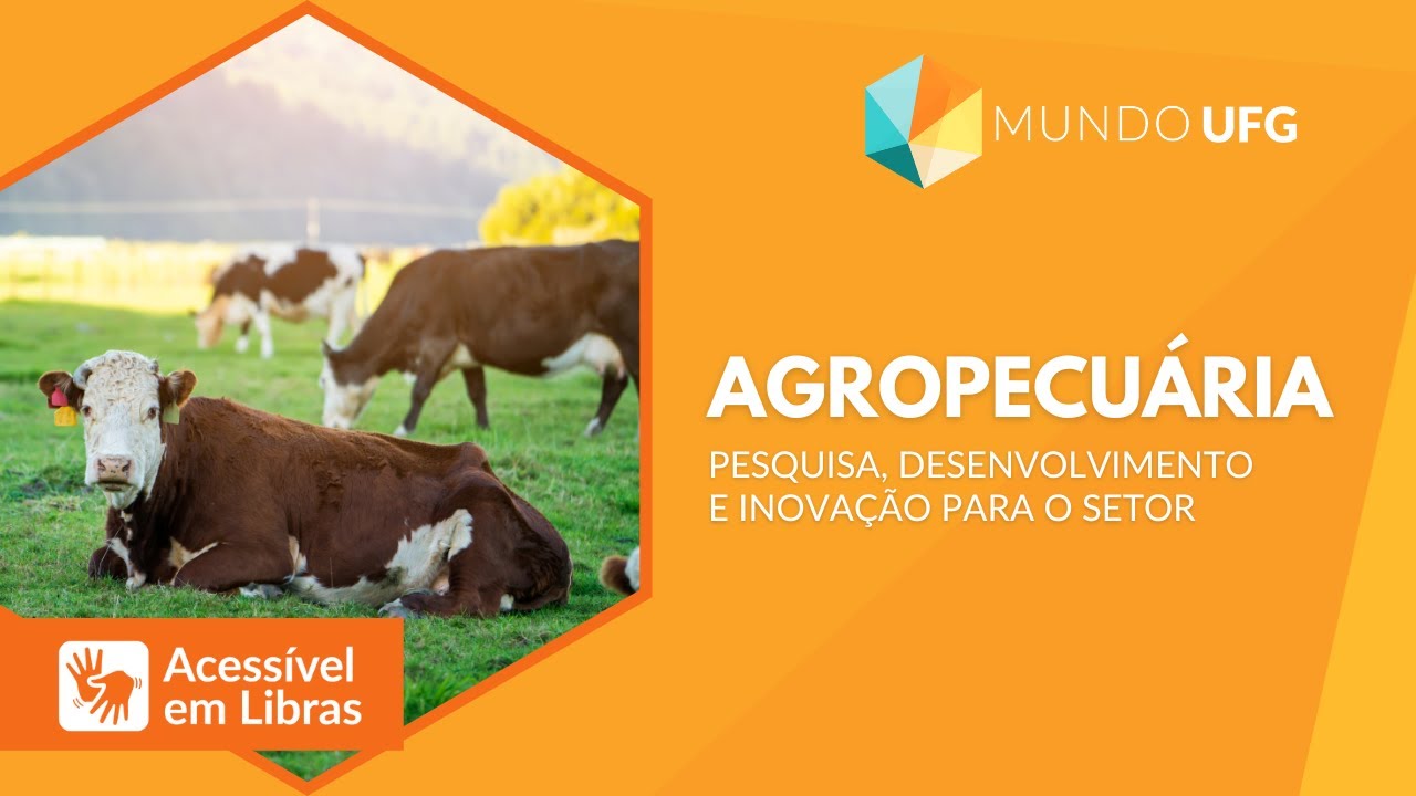 Agropecuária - Pesquisa, desenvolvimento e inovação para o setor | MUNDO UFG
