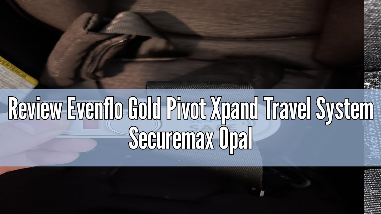 Review Evenflo Gold Pivot Xpand Travel System Securemax Opal (53112337)