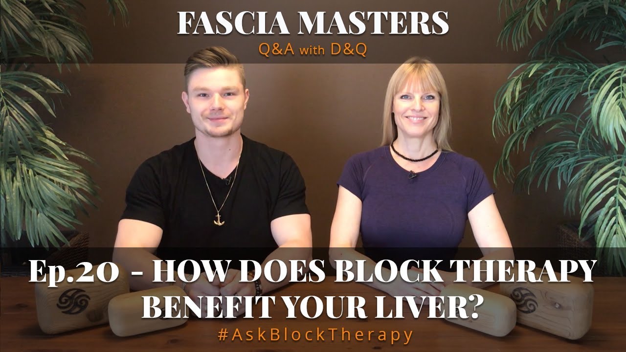 How Does Block Therapy Benefit Your Liver | Fascia Masters Ep.20 | #AskBlockTherapy