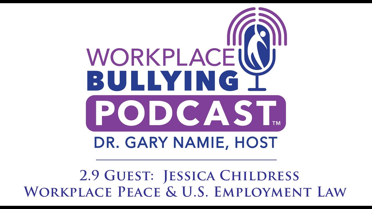 2.9 Workplace Peace and Employment Law  -- Workplace Bullying Podcast