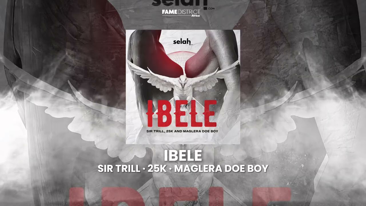 Sir Trill, 25K & Maglera Doe Boy - Ibele | Visualizer
