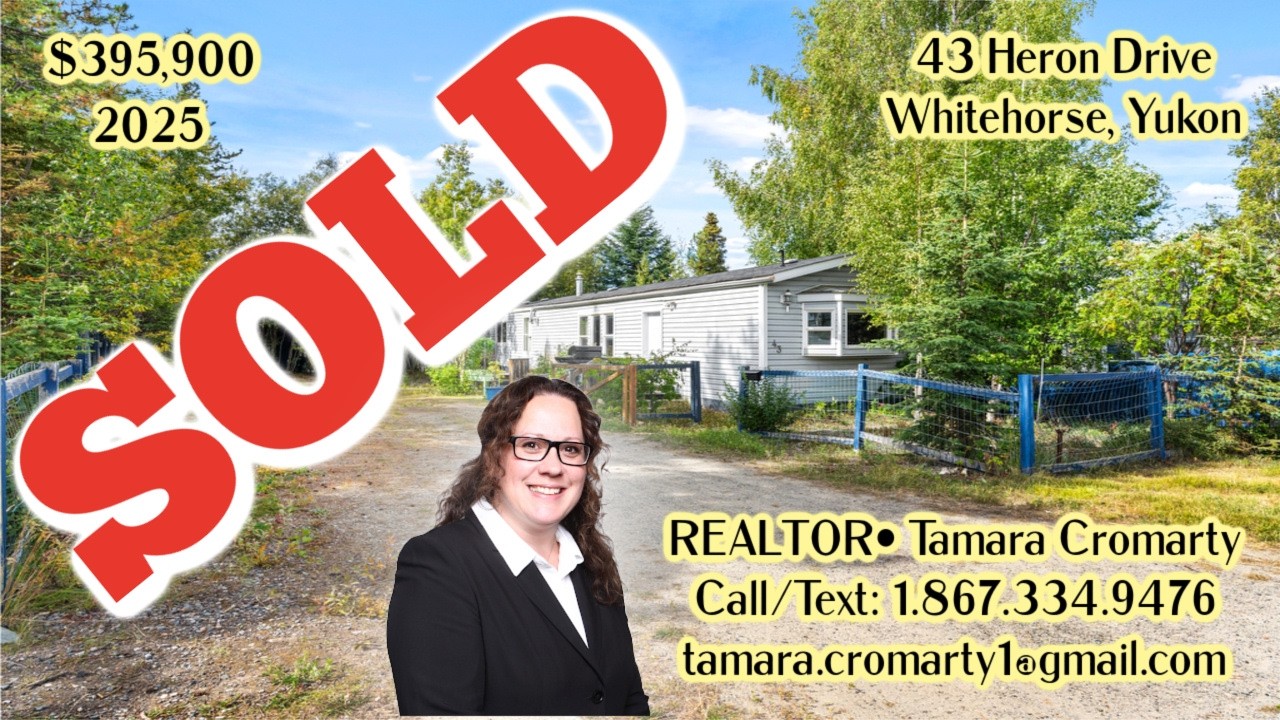Yukon Home FOR SALE w REALTOR® Tamara Cromarty ~ Call 1.867.334.9476 ~ 43 Heron Drive
