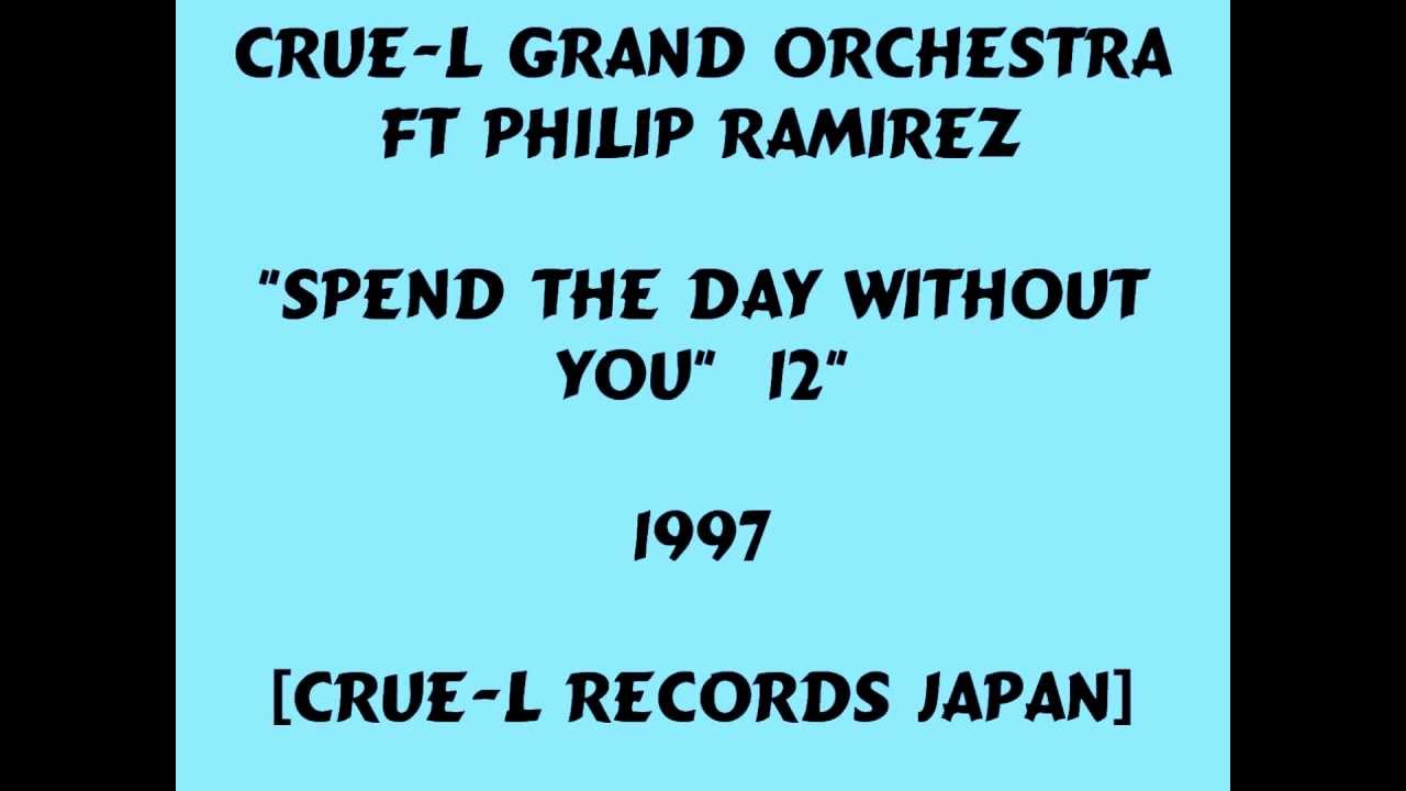 Crue L Grand Orchestra ft Philip Ramirez - Spend The Day Without You - 1997
