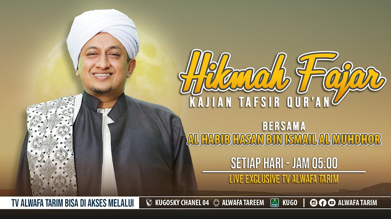 HIKMAH FAJAR | TAFSIR AL QUR'AN | SURAT AT TIN | AL HABIB HASAN BIN ISMAIL AL MUHDHOR