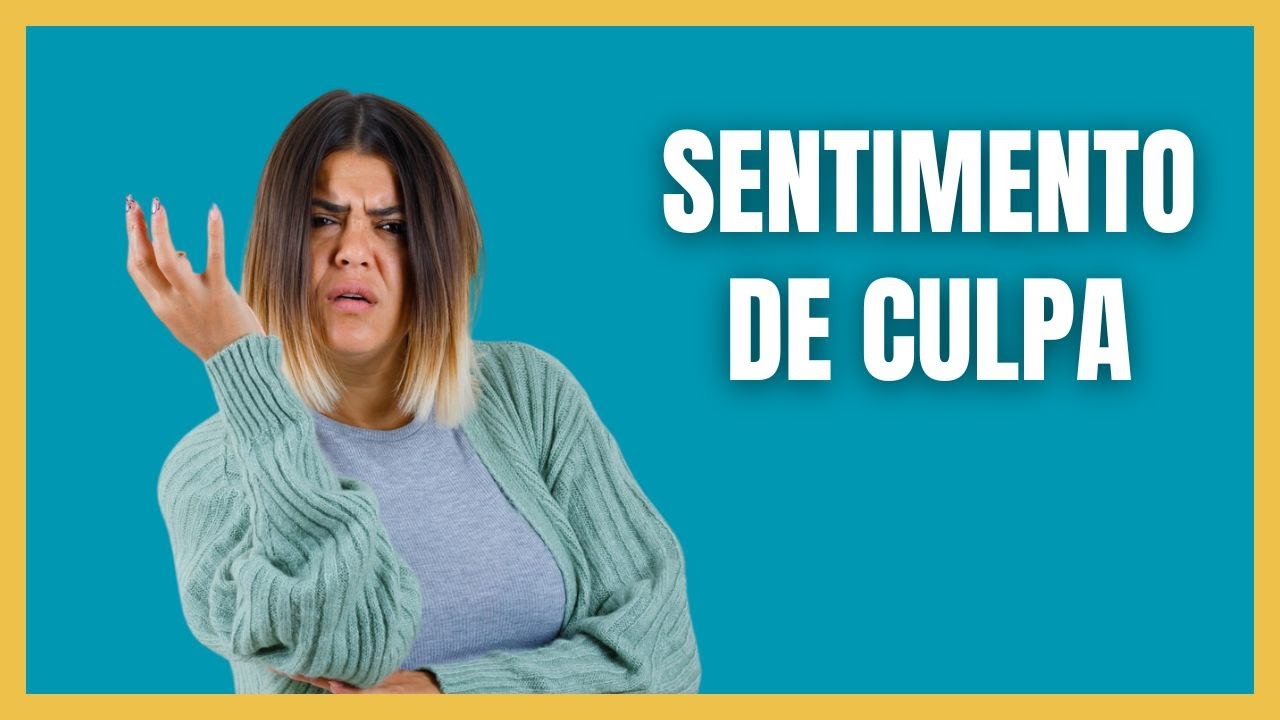SENTIMENTO DE CULPA | ANSIEDADE BRASIL