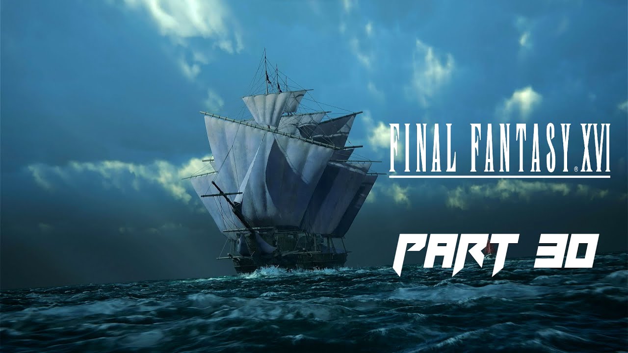 Final Fantasy XVI Walkthrough Gameplay Part 30 (No Commentary) | FF16