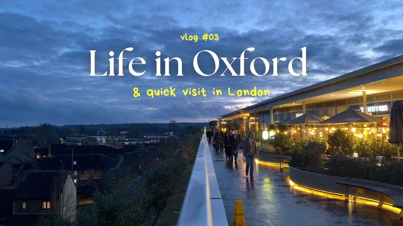 my routine in oxford | trying chinese snacks, london visit & shopping