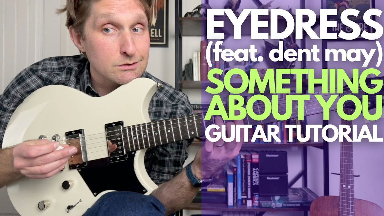 Something About You от Eyedress и Dent May Guitar Tutorial — уроки игры на гитаре со Стюартом!
