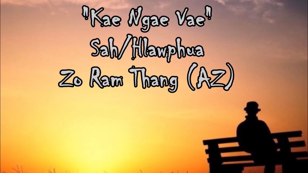 Zotung Hlaw  Zo Ram Thang (AZ) Kae Ngae Vae