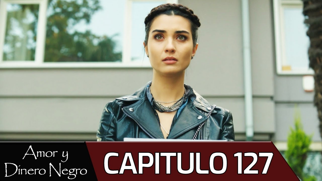 Amor y Dinero Negro - Capitulo 127 (Audio Espa&ntilde;ol) | Kara Para Aşk