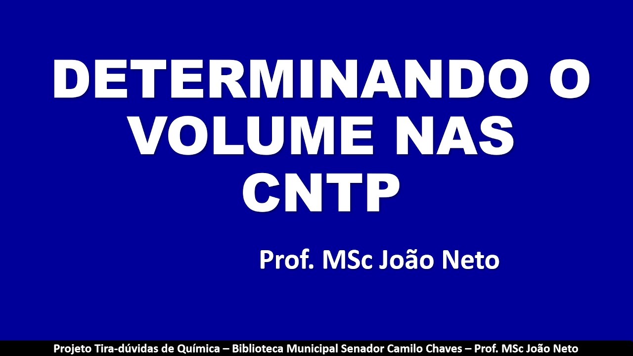DETERMINANDO O VOLUME NAS CNTP