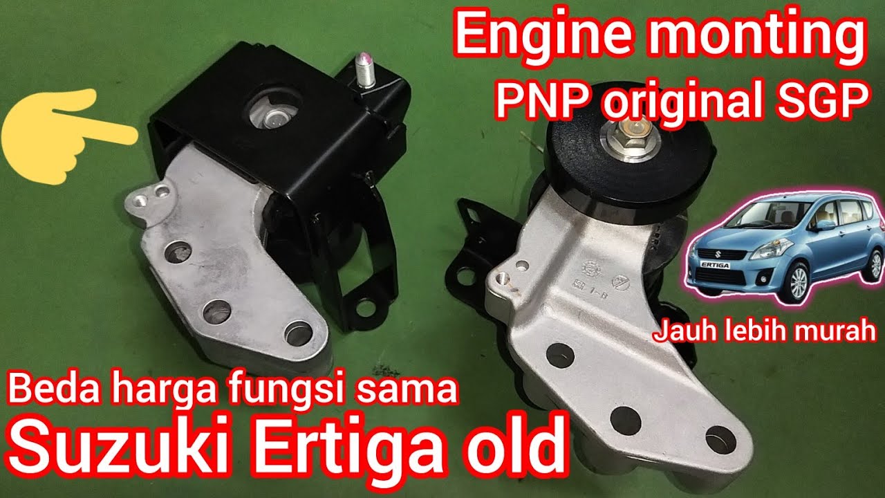 REVIEW PERBEDAAN ENGINE MOUNTING SUZUKI ERTIGA OLD, FUNGSI SAMA BEDA HARGA, PNP , LANGSUNG PASANG