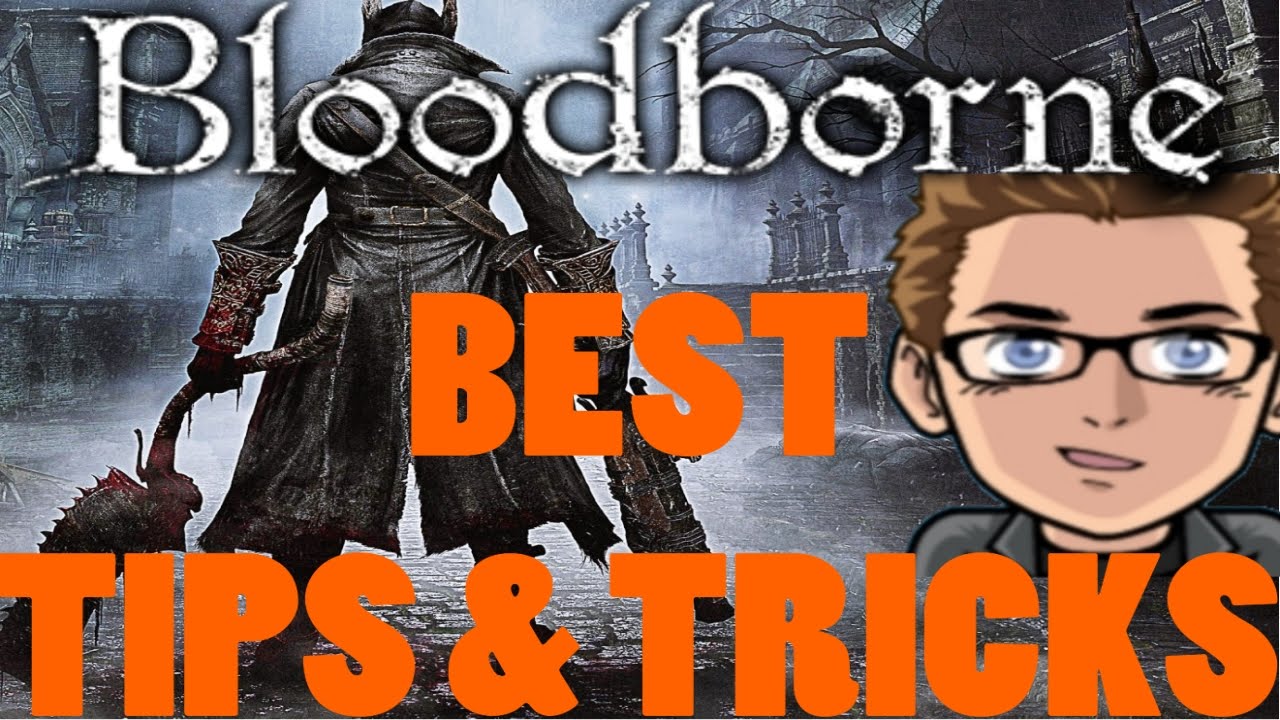 Bloodborne TIPS AND TRICKS - Best Beginners Guide TUTORIAL Walkthrough 1 HD Gameplay