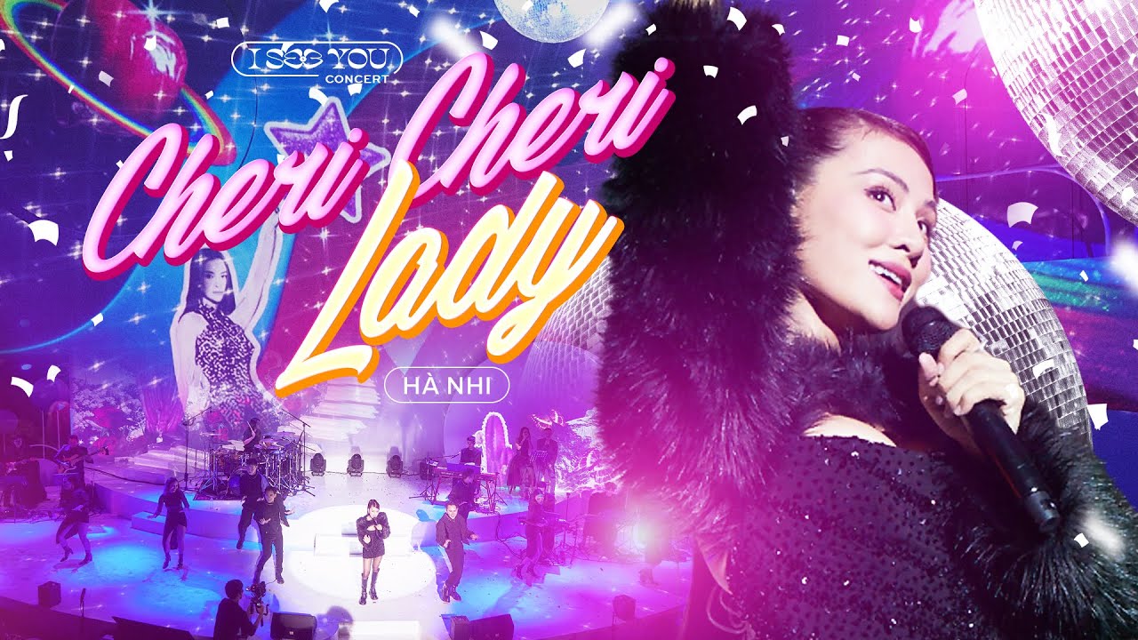H&agrave; Nhi - Cheri Cheri Lady (I See You Concert)