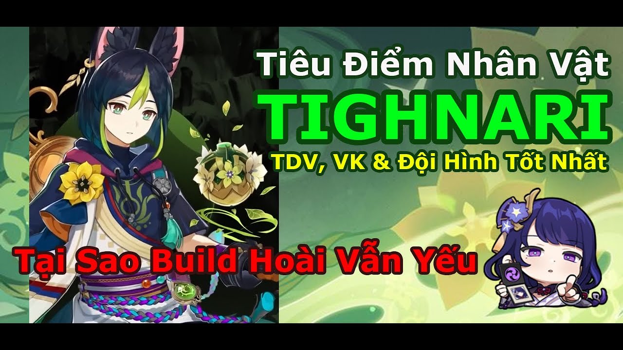 Khai Th&aacute;c Tận C&ugrave;ng Sức Mạnh TIGHNARI ! TDV, VK & Đội H&igrave;nh Tốt Nhất | Genshin Impact