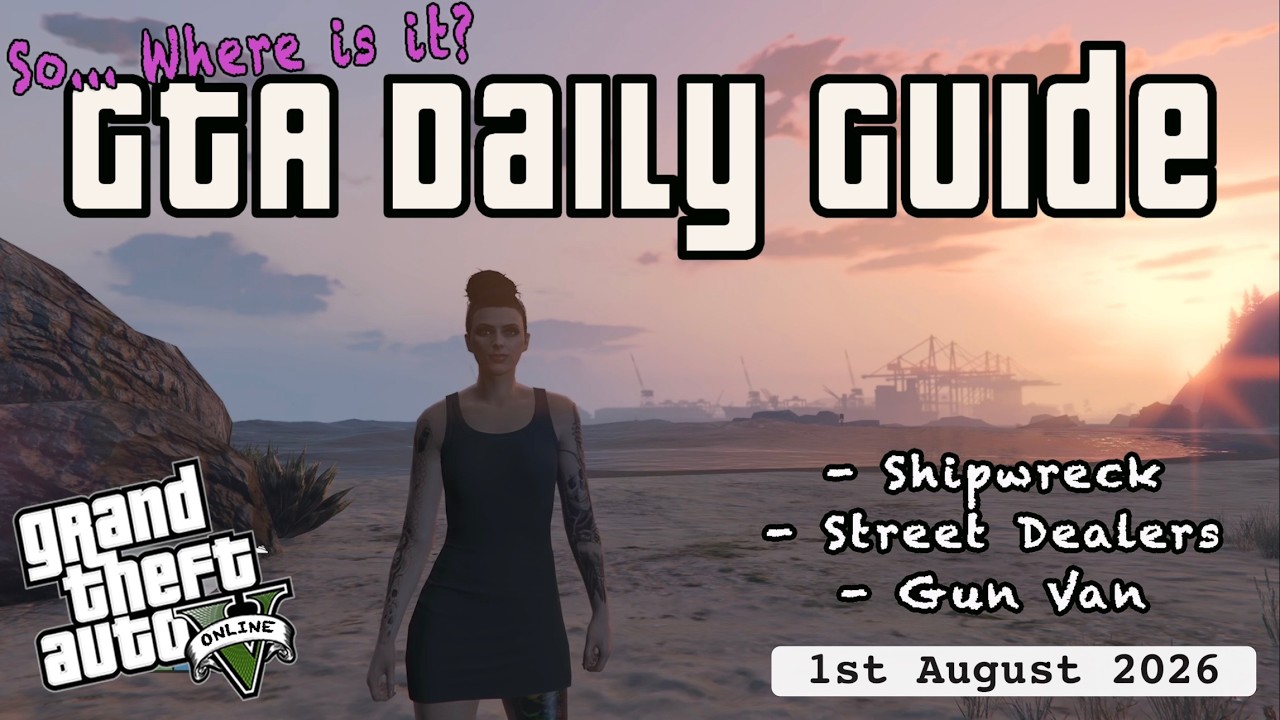 GTA Shipwreck, All Street Dealers & GunVan Location 1st August 2026 Daily Online Locations ✌🏼💜🏴&zwj;☠️